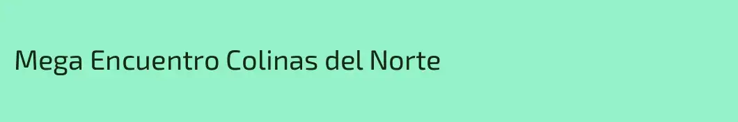 Mega Encuentro Colinas del Norte